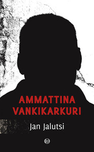 Ammattina vankikarkuri by Jan Jalutsi