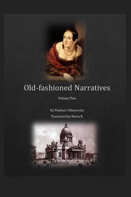 Old-fashioned Narratives: Volume Two by Vladimir Odoyevsky
