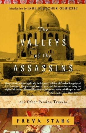 The Valleys of the Assassins: and Other Persian Travels by Freya Stark
