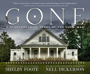 Gone: A Photographic Plea For Preservation by Shelby Foote, Nell Dickerson