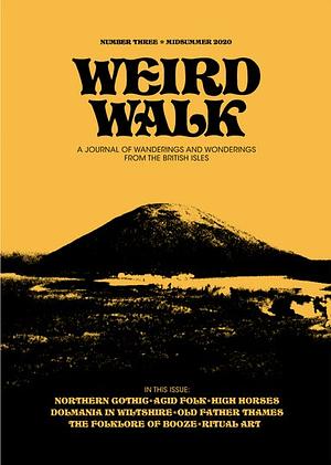 Weird Walk: Number Three - Midsummer 2020 by Weird Walk