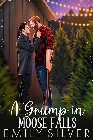 A Grump in Moose Falls by Emily Silver