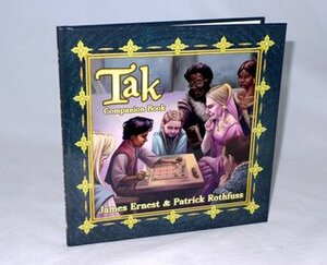 Tak Companion Book by Patrick Rothfuss, James Ernest