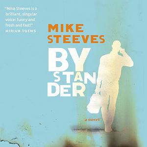 Bystander by Mike Steeves
