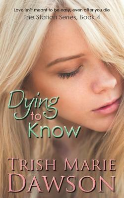 Dying to Know by Trish Marie Dawson