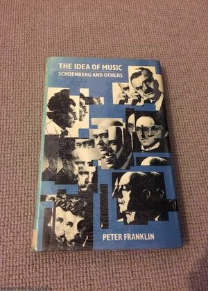 The Idea of Music: Schoenberg and Others by Peter Franklin