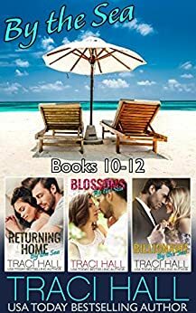 By the Sea — Books 10-12 in the Contemporary Romance Series by Traci Hall