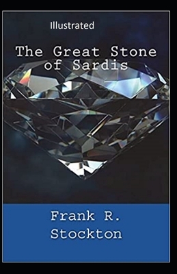 The Great Stone of Sardis Illustrated by Frank R. Stockton