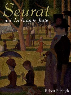 Seurat and La Grande Jatte: Connecting the Dots by Robert Burleigh