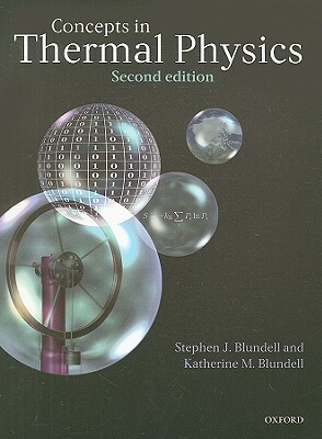 Concepts in Thermal Physics by Stephen J. Blundell, Katherine M. Blundell