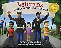 Veterans: Heroes in Our Neighborhood by Valerie Pfundstein