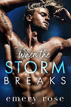 When the Storm Breaks by Emery Rose