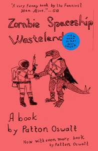 Zombie Spaceship Wasteland: A Book by Patton Oswalt by Patton Oswalt