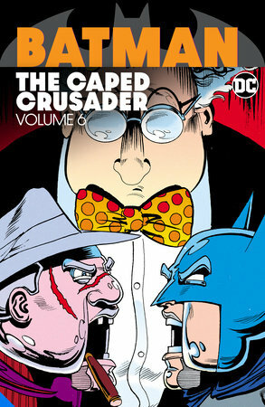 Batman: The Caped Crusader, Vol. 6 by Jim Aparo