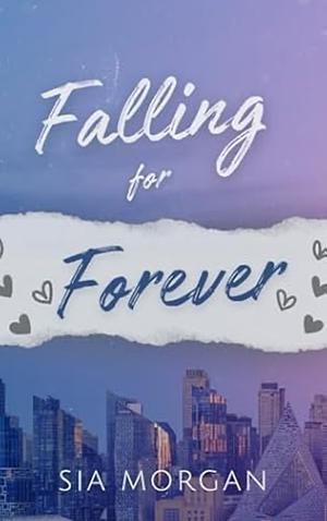 Falling For Forever by Sia Morgan