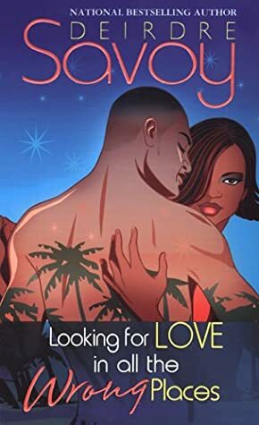 Looking for Love in All the Wr by Deirdre Savoy
