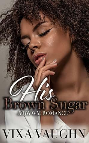 His Brown Sugar: A BWWM Romance by Vixa Vaughn