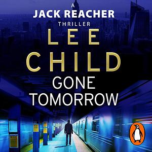 Gone Tomorrow by Lee Child
