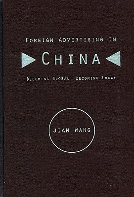 Foreign Advertising in China by Jian Wang