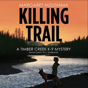 Killing Trail: A Timber Creek K-9 Mystery by Margaret Mizushima