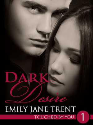 Dark Desire by Emily Jane Trent