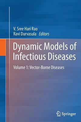 Dynamic Models of Infectious Diseases: Volume 1: Vector-Borne Diseases by 