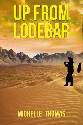 Up From Lodebar: Discover How to Rise Above Abuse and Be Healed by Michelle Thomas