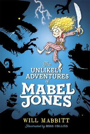 The Unlikely Adventures of Mabel Jones by Ross Collins, Will Mabbitt
