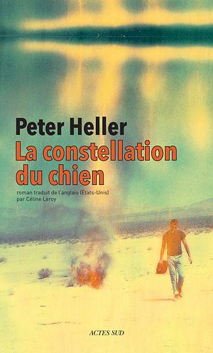 La Constellation du chien by Peter Heller