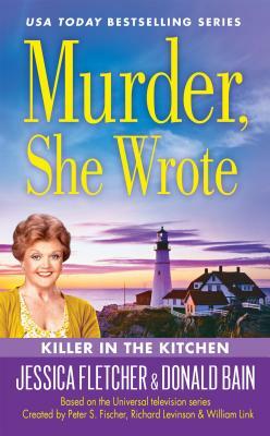 Killer in the Kitchen by Jessica Fletcher, Donald Bain