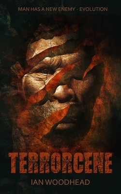 Terrorcene: A Post Apocalyptic Horror Novel by Ian Woodhead