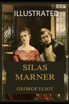 Silas Marner Illustrated by George Eliot