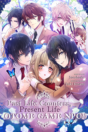 Past Life Countess, Present Life Otome Game NPC?! by Sorahoshi