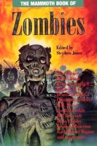 The Mammoth Book of Zombies by Stephen Jones
