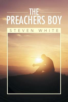 The Preachers Boy by Steven White