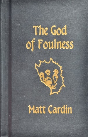 The God of Foulness by Matt Cardin