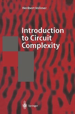 Introduction to Circuit Complexity: A Uniform Approach by Heribert Vollmer