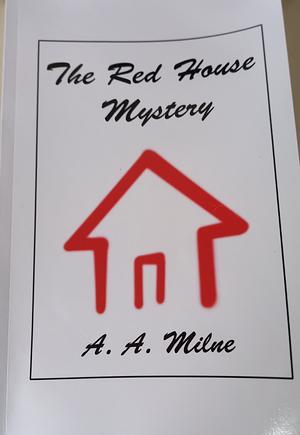 The Red House Mystery by A.A. Milne