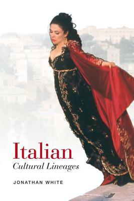 Italian Cultural Lineages by Jonathan White