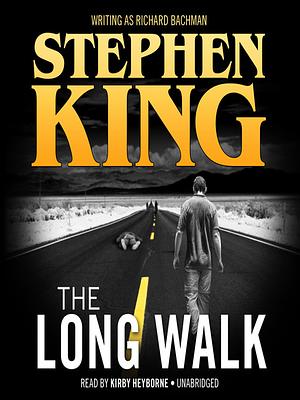 The Long Walk by Stephen King, Richard Bachman