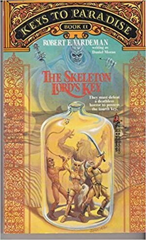 The Skeleton Lord's Key by Robert E. Vardeman, Daniel Moran