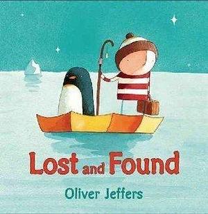 Lost And Found by oliver-jeffers, oliver-jeffers