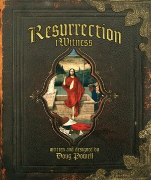 Resurrection iWitness by Doug Powell