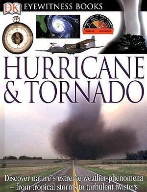 DK Eyewitness Books: Hurricane & Tornado by Jack Challoner, Jack Challoner