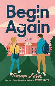 Begin Again by Emma Lord