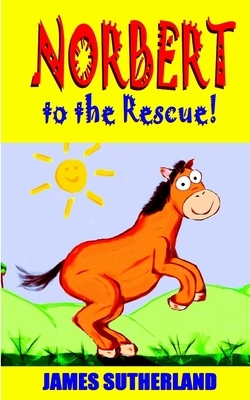 Norbert to the Rescue! by James Sutherland