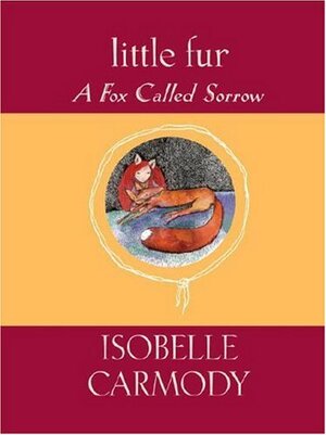 A Fox Called Sorrow by Isobelle Carmody