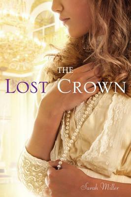 The Lost Crown by Sarah Miller