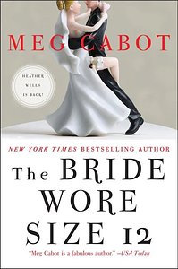 The Bride Wore Size 12 by Meg Cabot