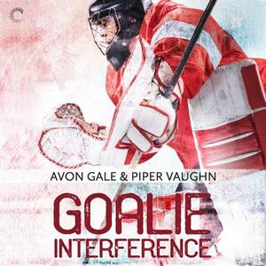 Goalie Interference by Avon Gale, Piper Vaughn